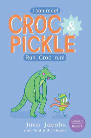 9781776252329 #1. Croc and Pickle, Level 1, Book 4, Run, Croc, Run
