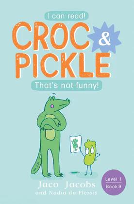 siproduct-242-1877-ceb61df54d8fdf2f5d7e5c29297e5125dd596320 9781776252428 #1. Croc and Pickle, Level 1, Book 9, That's Not Funny
