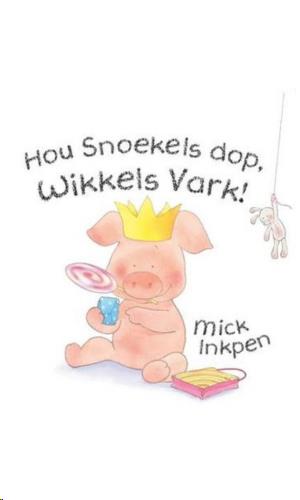 siproduct-598-3413-4bd868da09446a943b98d286a1d07f50ced63632 9781869195441 #1. Wikkels Vark Hou Snoekels Dop