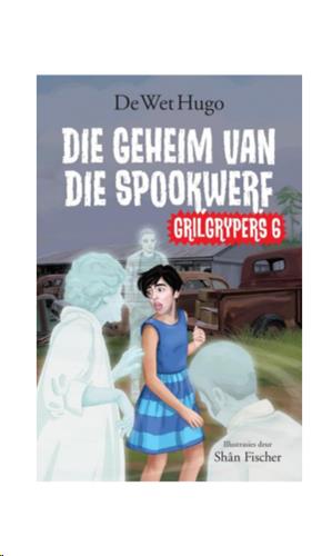 siproduct-1024-4192-9c92e179b008bcc087af579abbeea6b16936ffbf 9780798180702 #1. Grilgrypers 6, Die Geheim Van Die Spookwoud