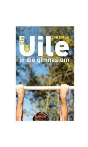 siproduct-3009-3421-9db5c53a232378761ba66d8965549edc528ca528 9781869195670 #1. Die Uile 13: In Die Gimnasium