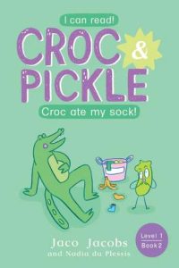 9781776252282 #1. Croc and Pickle, Level 1, Book 2, Croc Ate My Sock