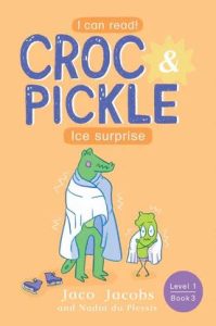 9781776252305 #1. Croc and Pickle, Level 1, Book 3, Ice Surprise