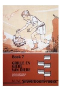 COLNASIL007 #1. Silwerboom: Boek 7, Grille En Giere Van Diere