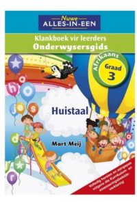9781775891499 #1. Alles-in-Een: Klankboek Vir Leerders - Afrikaans Huistaal: Onderwysersgids Gr3