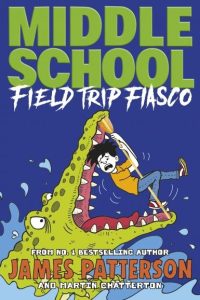 9781529119909 #1. Middle School 13, Field Trip Fiasco