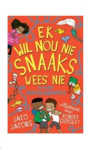 9781776250141 #1. Ek Wil Nou Nie Snaaks Wees Nie