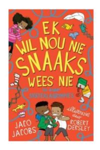 9781776250141 #1. Ek Wil Nou Nie Snaaks Wees Nie