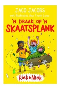 9781776252633 #1. Riek En Niek: n Draak Op n Skaatsplank